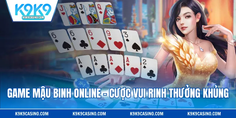 Game mậu binh online - Cược vui rinh thưởng khủng