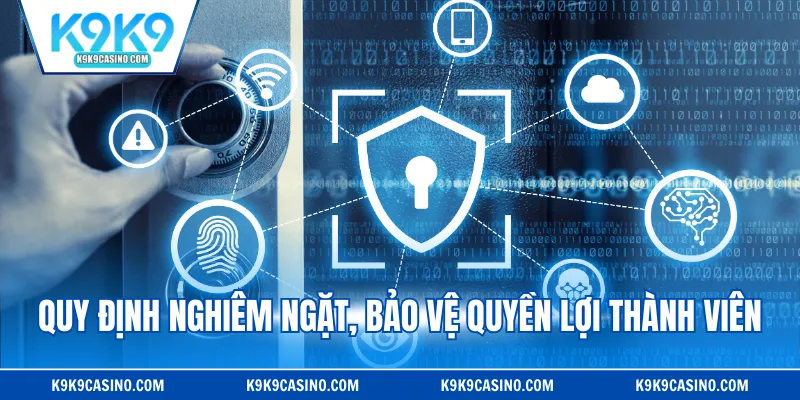 Quy định nghiêm ngặt, bảo vệ quyền lợi thành viên